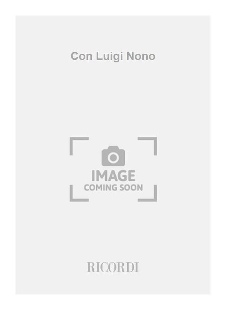 Con Luigi Nono